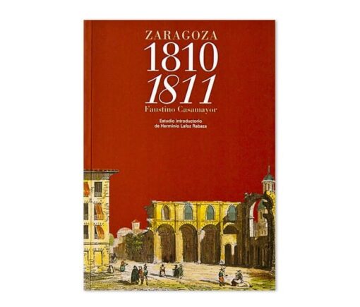 Siempre Heroica ciudad de Zaragoza 1810-1811
