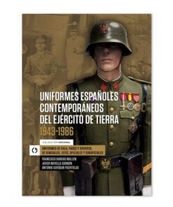 Uniformes Españoles Contemporáneos del Ejército de Tierra 1943-1986