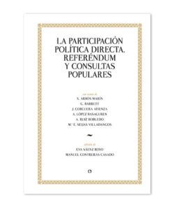 La participación política directa. Referéndum y consultas populares