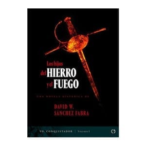 LOS HIJOS DEL HIERRO Y EL FUEGO